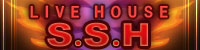 Live House S.S.H